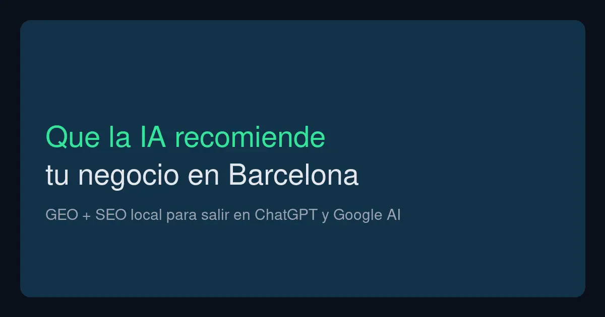 Cómo hacer que la IA recomiende tu negocio en Barcelona