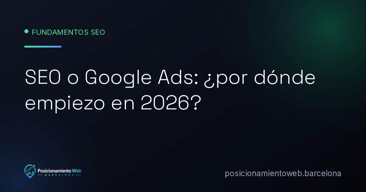 SEO o Google Ads: qué elegir para captar clientes
